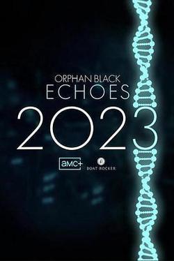 黑色孤兒：迴響(Orphan Black: Echoes)